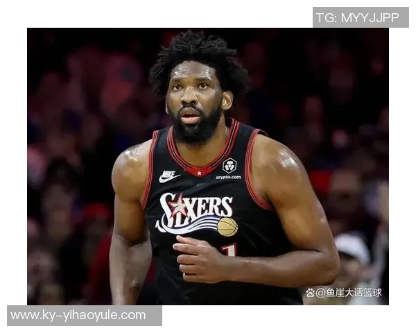 恩比德谈赛季初身体不适现已改善进攻端表现愈加自如